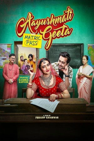 Aayushmati Geeta Matric Pass 2024 Dual Audio WEB-DL | Dubbed Hindi Movie